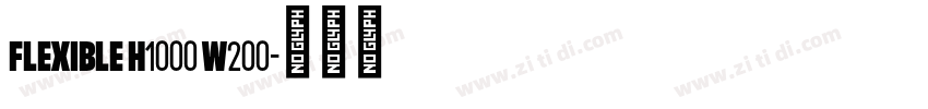 Flexible H1000 W200字体转换 Flexible H1000 W200字体转换